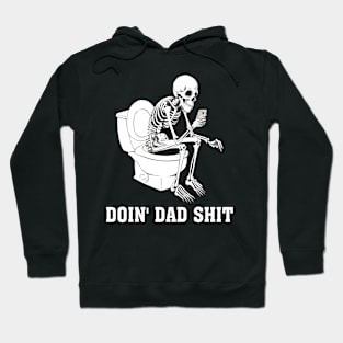 Doin Dad Shit Skeleton Dad Sarcastic Dad Cool Dads Father's Hoodie